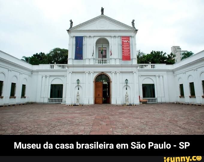 ter er
Museu da casa brasileira em São Paulo - SP - Museu da casa brasileira em São Paulo - SP