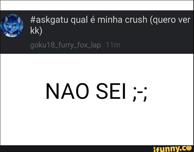 !.-4 *askgatu qual (quero
a