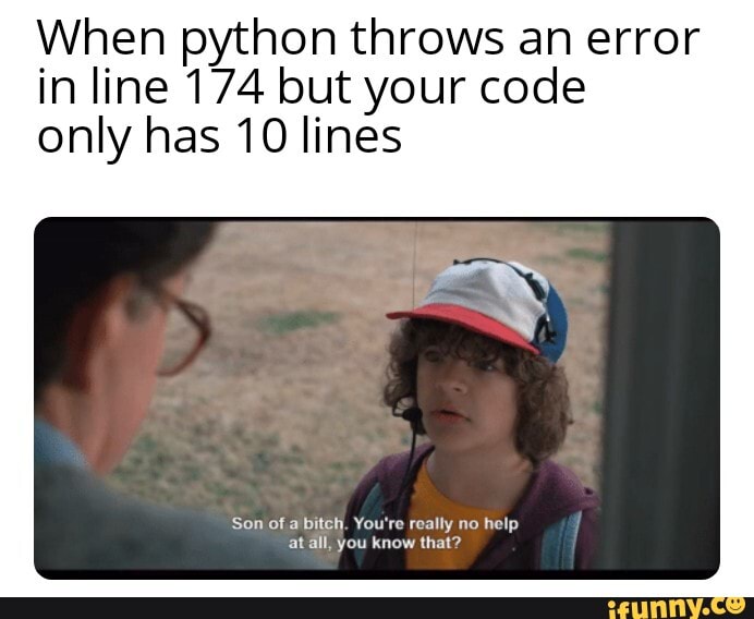 When python throws an error in line 174 but your code only has 10 lines