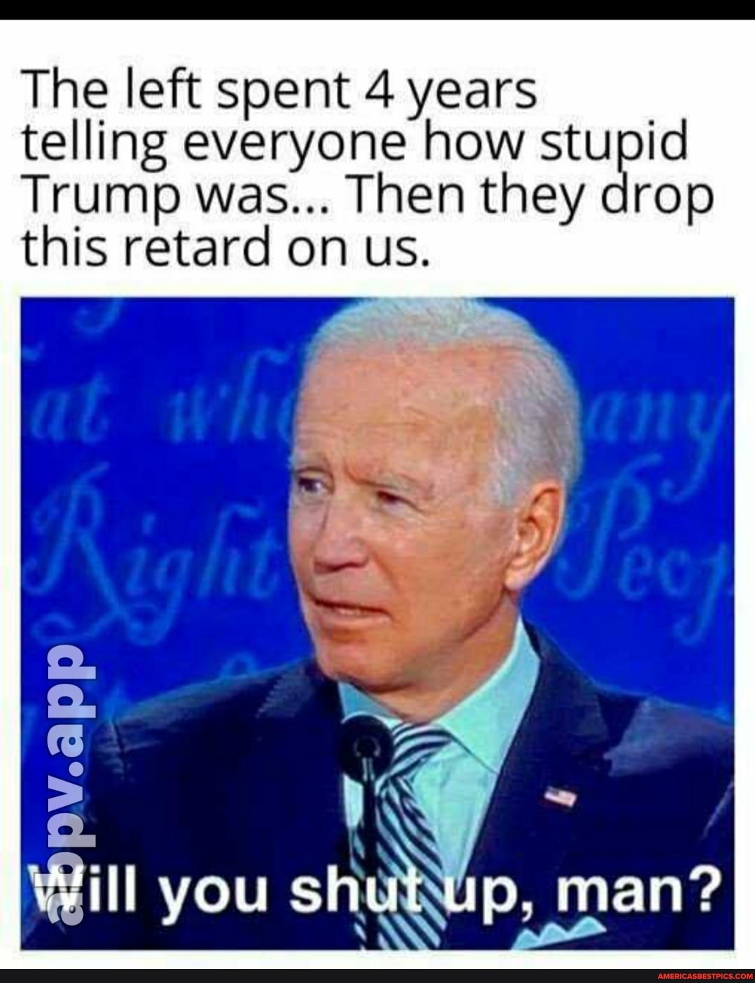 The left spent 4 years
telling everyone how stupid
Trump was... Then they drop this retard on us.
you shut up. man'?