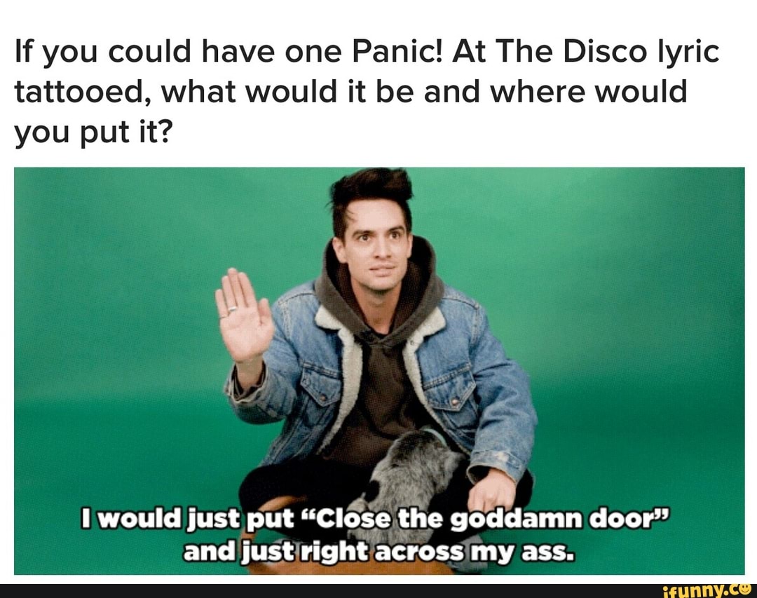 If You Could Have One Panic At The Disco Lyric Tattooed