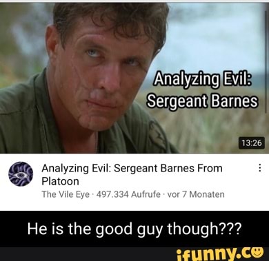 Sergeant Barnes Analyzing Evil Sergeant Barnes From Platoon The Vile