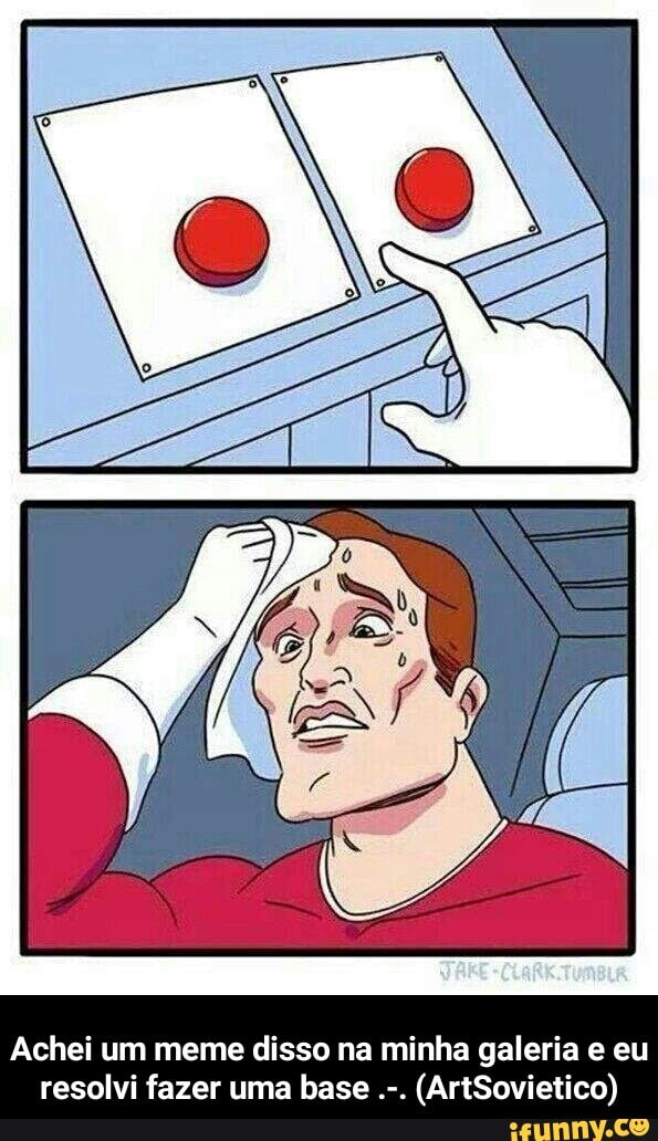 Achei um meme disso na minha galeria e eu
resolvi fazer uma base (ArtSovietico) - Achei um meme disso na minha galeria e eu resolvi fazer uma base .-. (ArtSovietico)