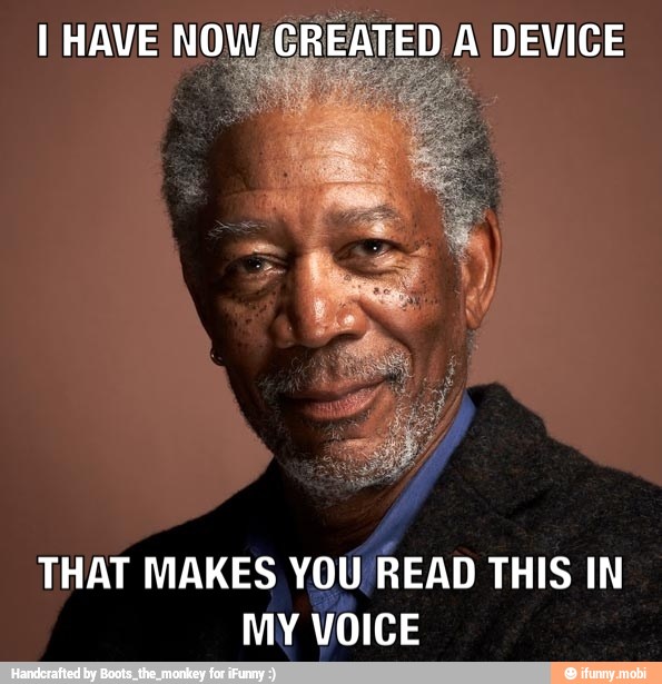 THAT MAKES YOU READ THIS IN
MY VOICE