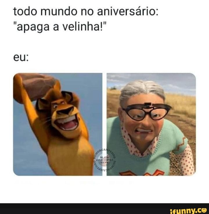 todo mundo no aniversário:
"apaga a velinha!"
eu: