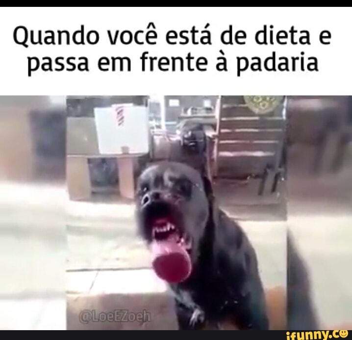 Quando você está de dieta e
passa em frente a padaria