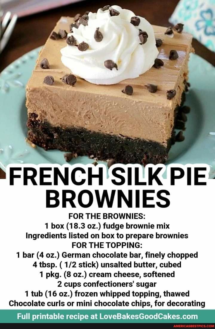 FRENCH SILK PIE. BROWNIES FOR THE BROWNIES 1 box (18.3 fudge brownie