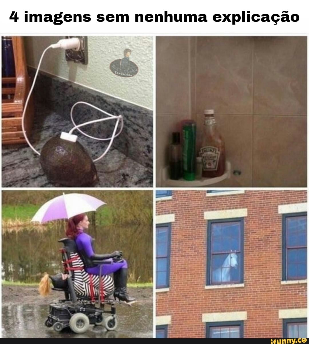 imagens sem nenhuma explicação