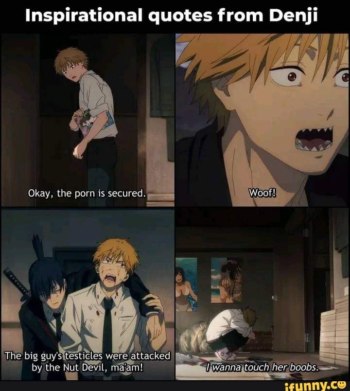 Porn Anime Quotes - Inspirational quotes from Den Okay, the porn is secured. Tihe big  guy'sites' by the Nut Devil - iFunny