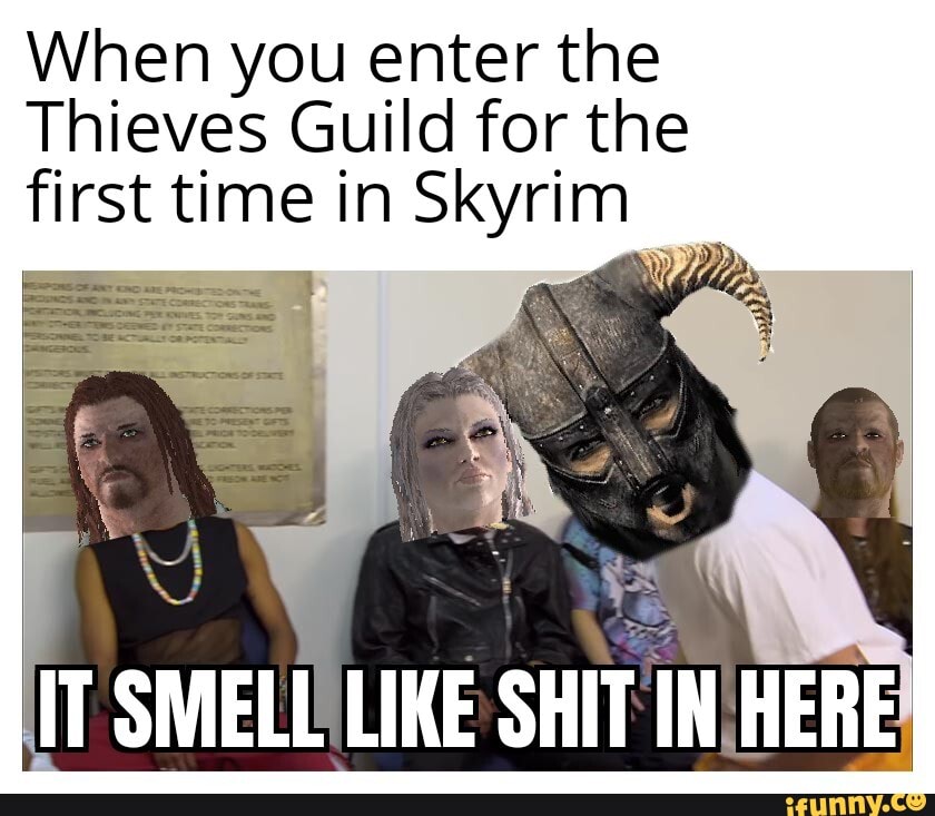 When you enter the
Thieves Guild for the first time in Skyrim
LIKE