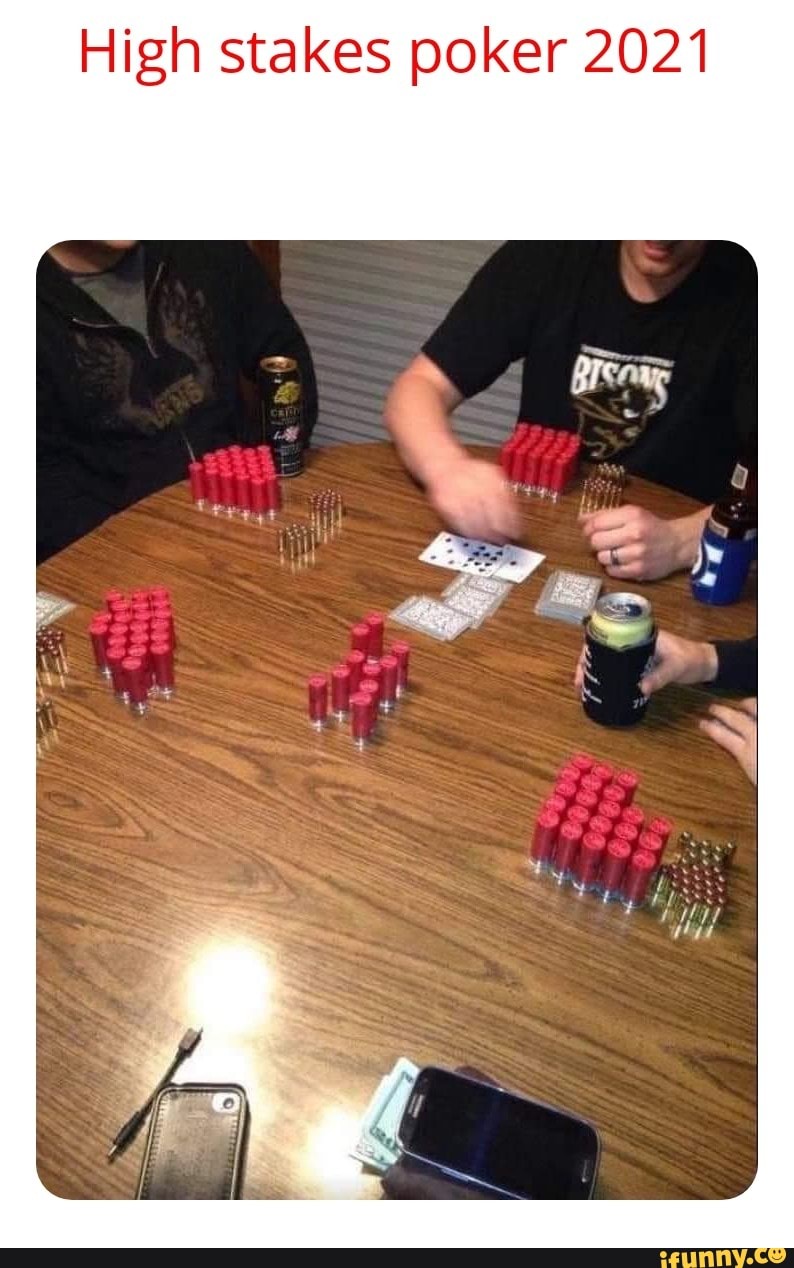 High Stakes Poker 21 Ifunny