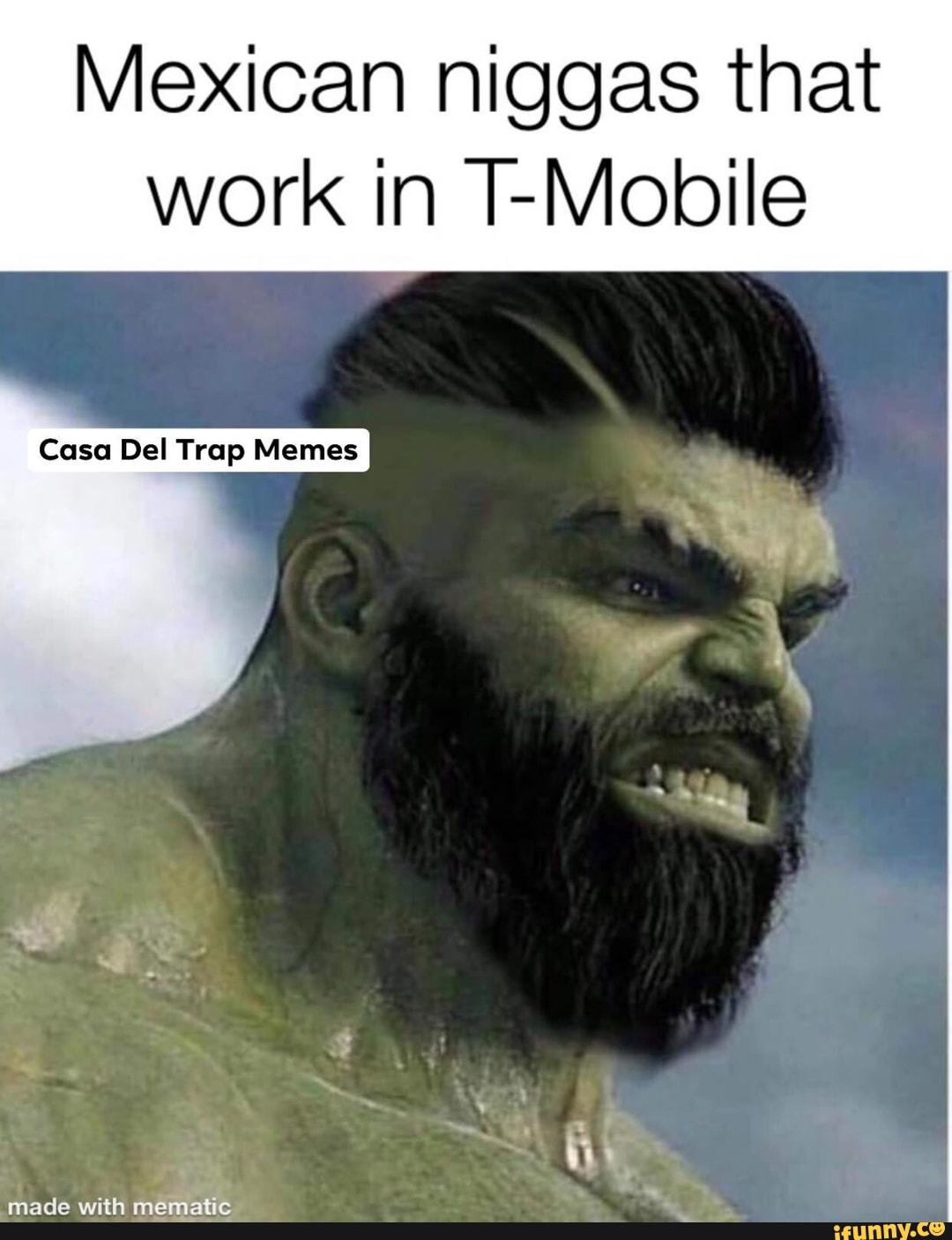 Mexican Niggas That Work In T Mobile Casa Del Trap Memes