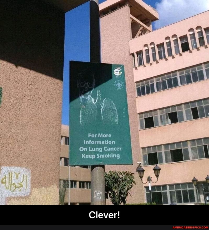 For More
Information
On Lung Cancer
Keep Smokung
Clever! - Clever!