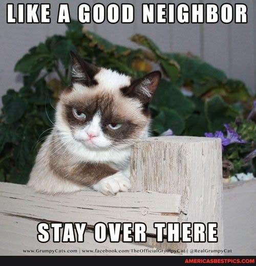 LIKE A GOOD NEIGHBOR
STAY GVER THERE