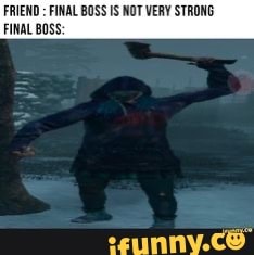 FRIEND
FINAL BOSS
FINAL BOSS IS NOT VERY STRONG