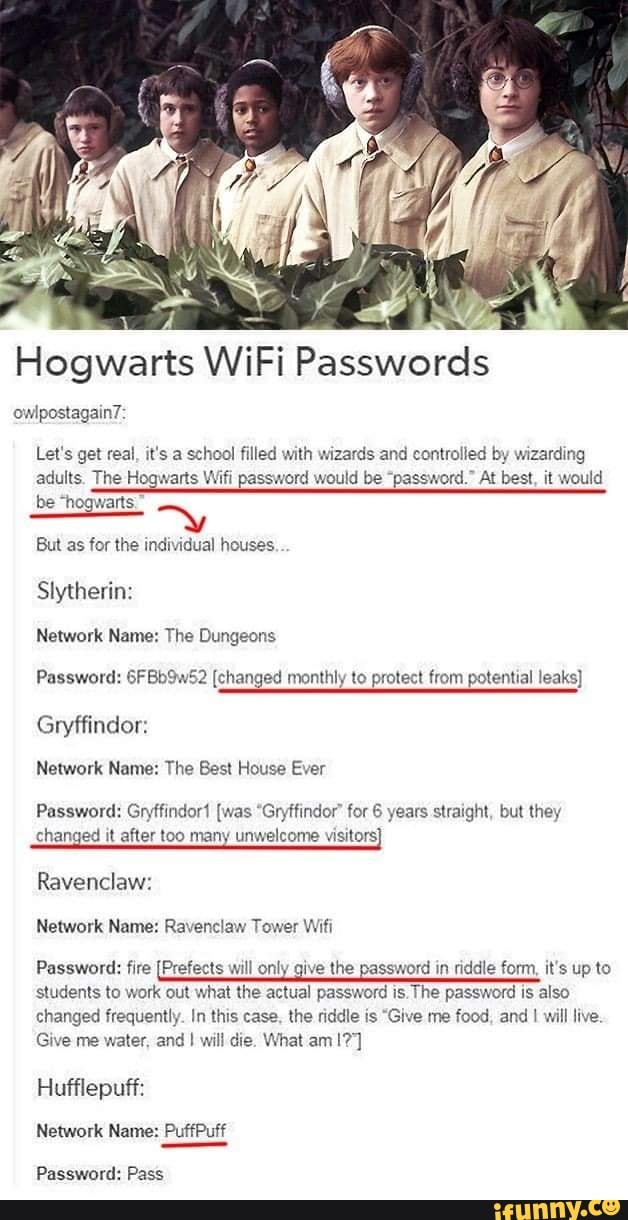 Hogwarts WiFi Passwords owlpostagain7 Let's get real, it's a school