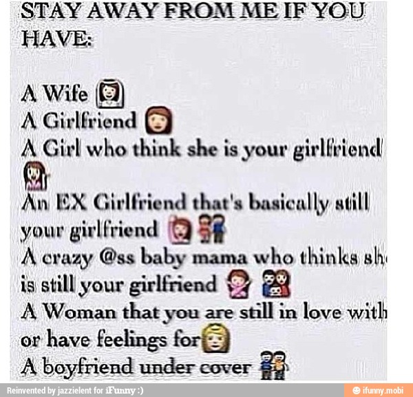 Stay Away From Me If You Have A Girlfriend E A Girl Who Think She Is