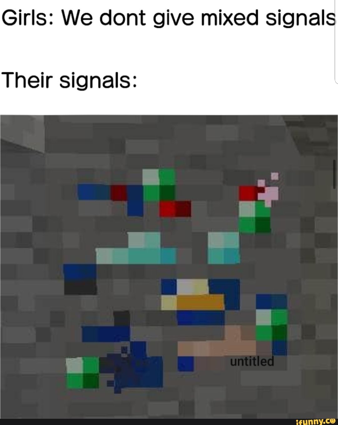 Girls We Dont Give Mixed Signals Their Signals 