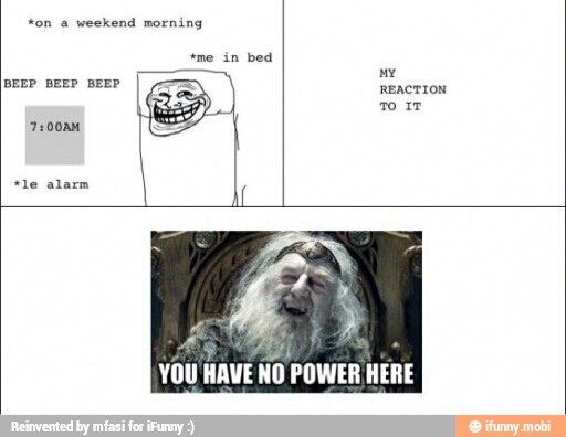 BEEP BEEP BEEP
tas
YOU HAVE NO POWER HER