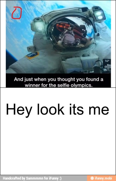 And just when you thought you found a
winner for the selfie olympics.
Hey look its me