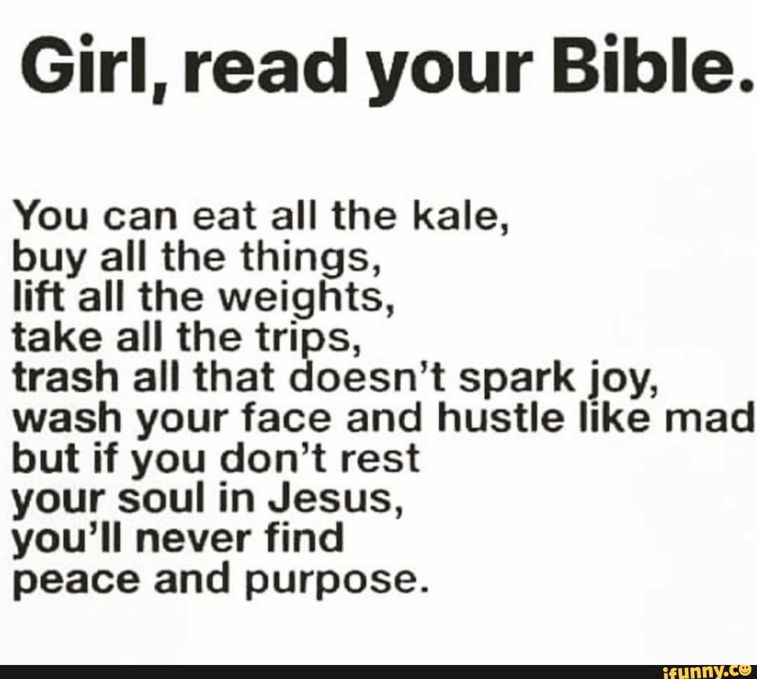 Girl, read your Bible. You can eat all the kale, buy all the things ...