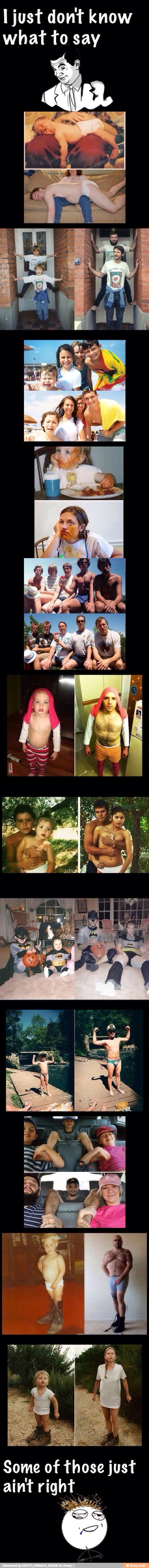 I just dont know
what to say