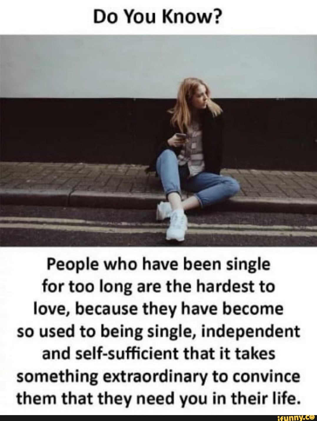 Do You Know? People Who Have Been Single For Too Long Are The Hardest ...