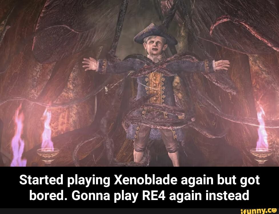 Started playing Xenoblade again but got
bored. Gonna play RE4 again instead - Started playing Xenoblade again but got bored. Gonna play RE4 again instead