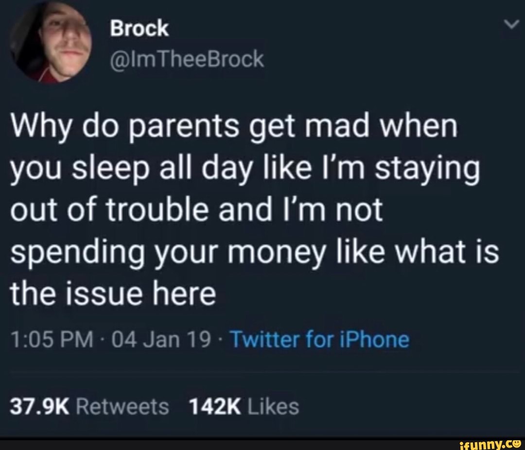 why-do-parents-get-mad-when-you-sleep-all-day-like-i-m-staying-out-of