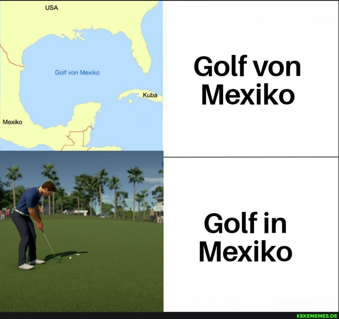Golf von
Mexiko
Golf in
Mexiko