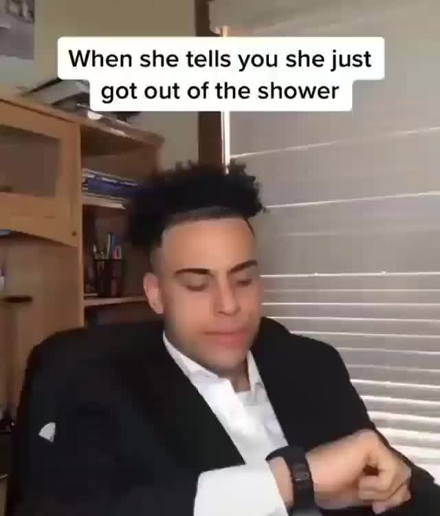 Next time she says shes gonna jump into the shower｜TikTok Search
