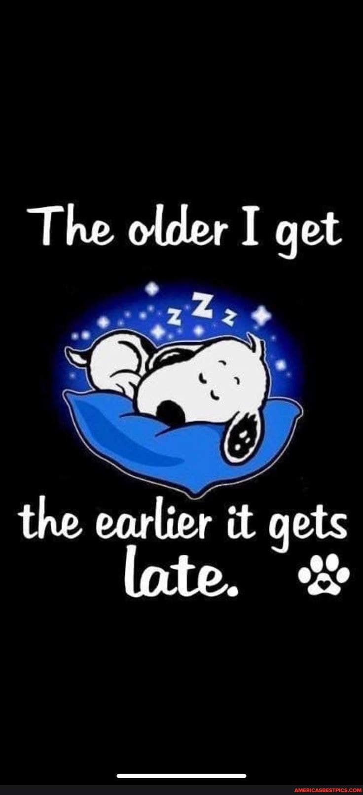 The older I get
the earlier it gets late.