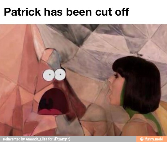 Patrick has been cut off