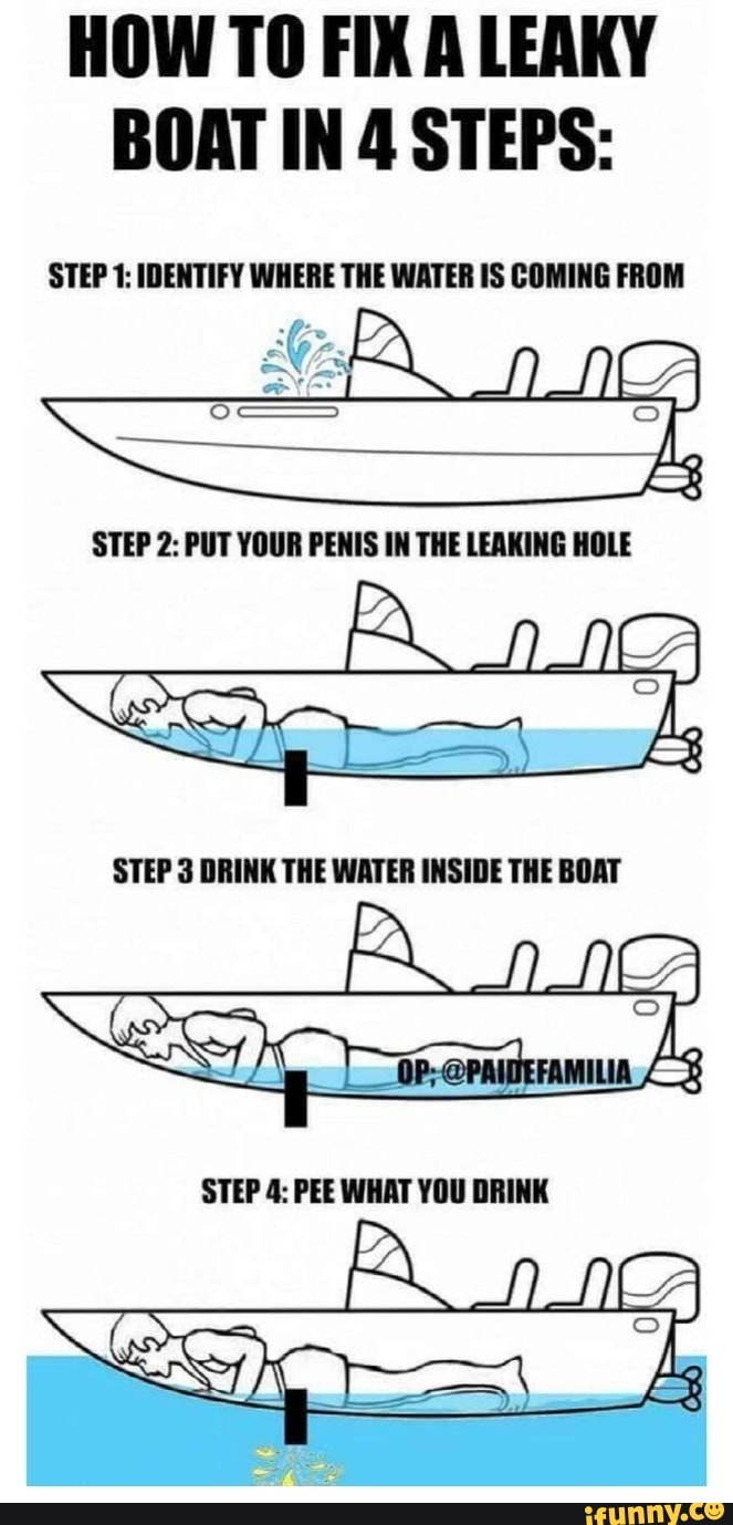HOW TO FIX A LEAKY BOAT IN 4 STEPS STEP 1 IDENTIFY WHERE THE WATER IS