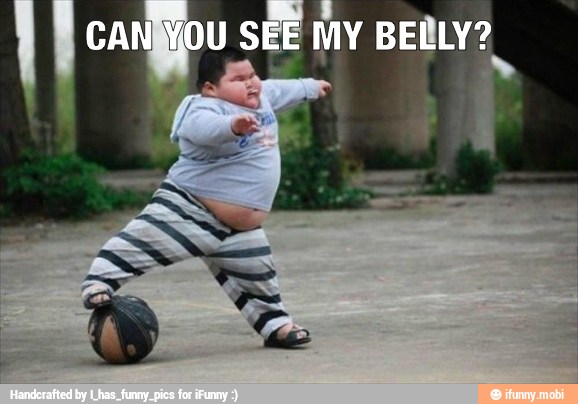 NOU SEE MY BELLY?