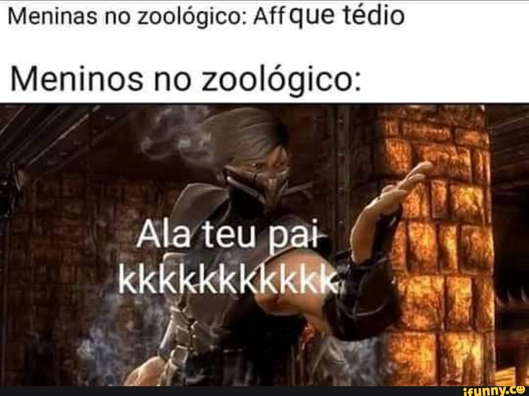 Meninas no zoológico: Affque tédio
Meninos no zoológico: