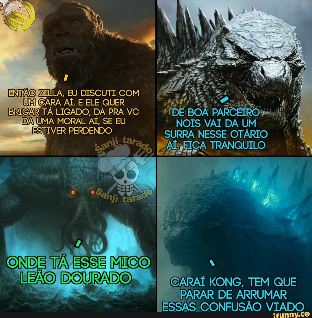 ENTÃO EU DISCUTI COM GARA AÍ, E ELE QUER BRIGAR TÁ LIGADO, DA PRA VC
DA UMA MORAL AÍ, SE EU
ESTIVER PERDENDO
ONDE ESSÉ MIGO DOURADO)
TRANQUILO
PAR
NOIS VAI DA UM SURRA NESSE OTÁRIO
KONG, TEM QUE DE ARRUMAR
ESSAS (CONFUSÃO VIADO
