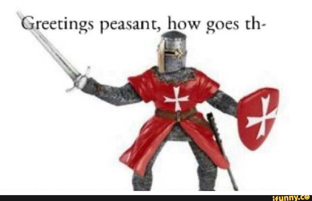 By the Pope (with templates) - Greetings peasant, how goes th- - iFunny