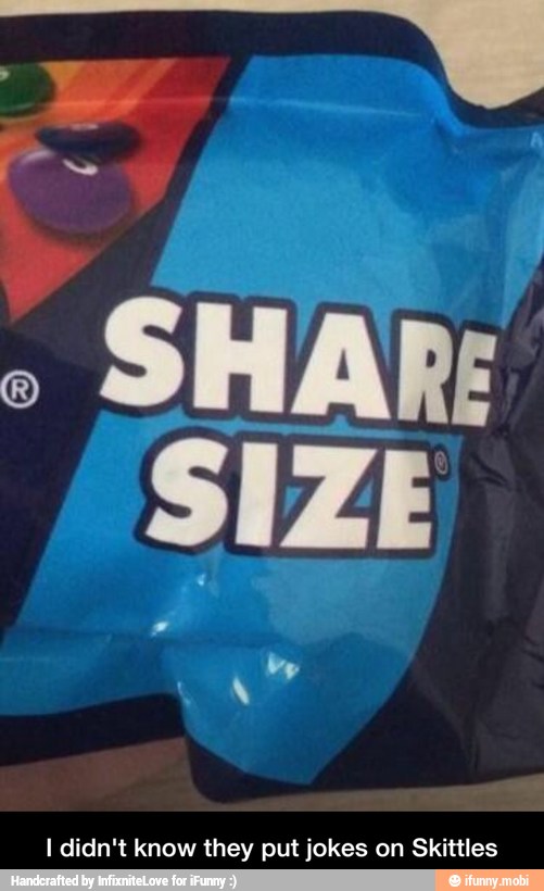 SIZE
I didn't know they put jokes on Skittles - I didn't know they put jokes on Skittles