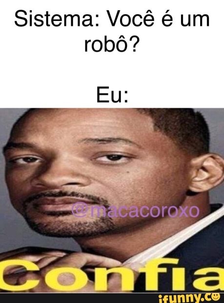 Sistema: Você é um robô?
corto