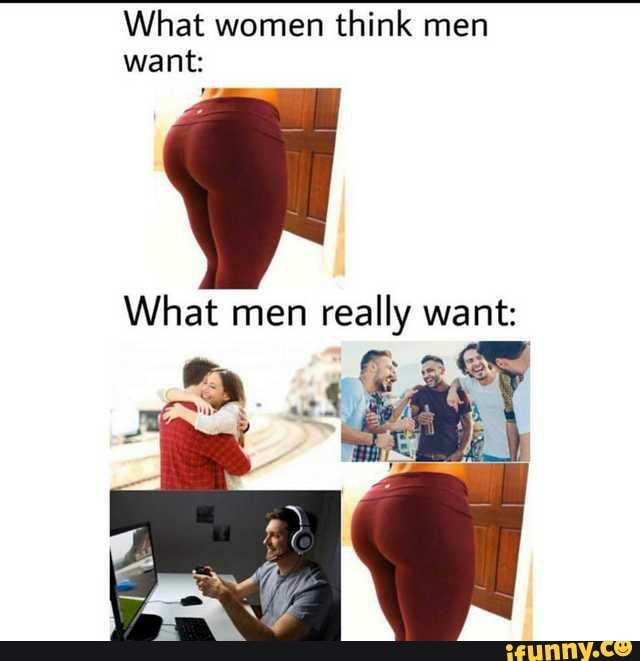 What Women Think Men Want Z What Men Really Want