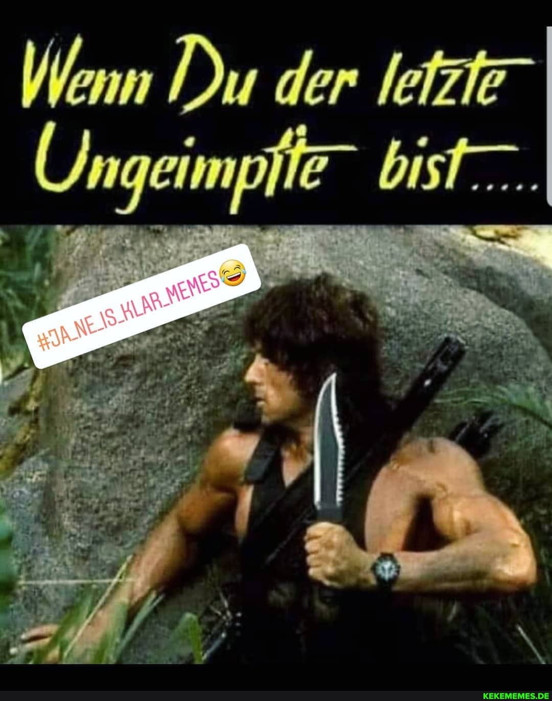 Wenn Du der letzle"
bist...
Ungeimpffe" bist...