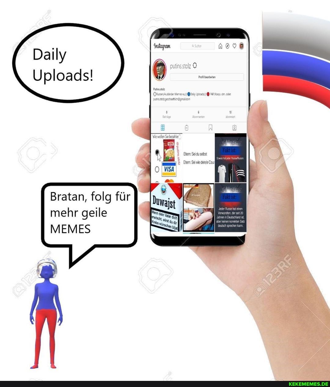 Daily
Uploads!
Bratan, folg für I mehr geile
MEMES