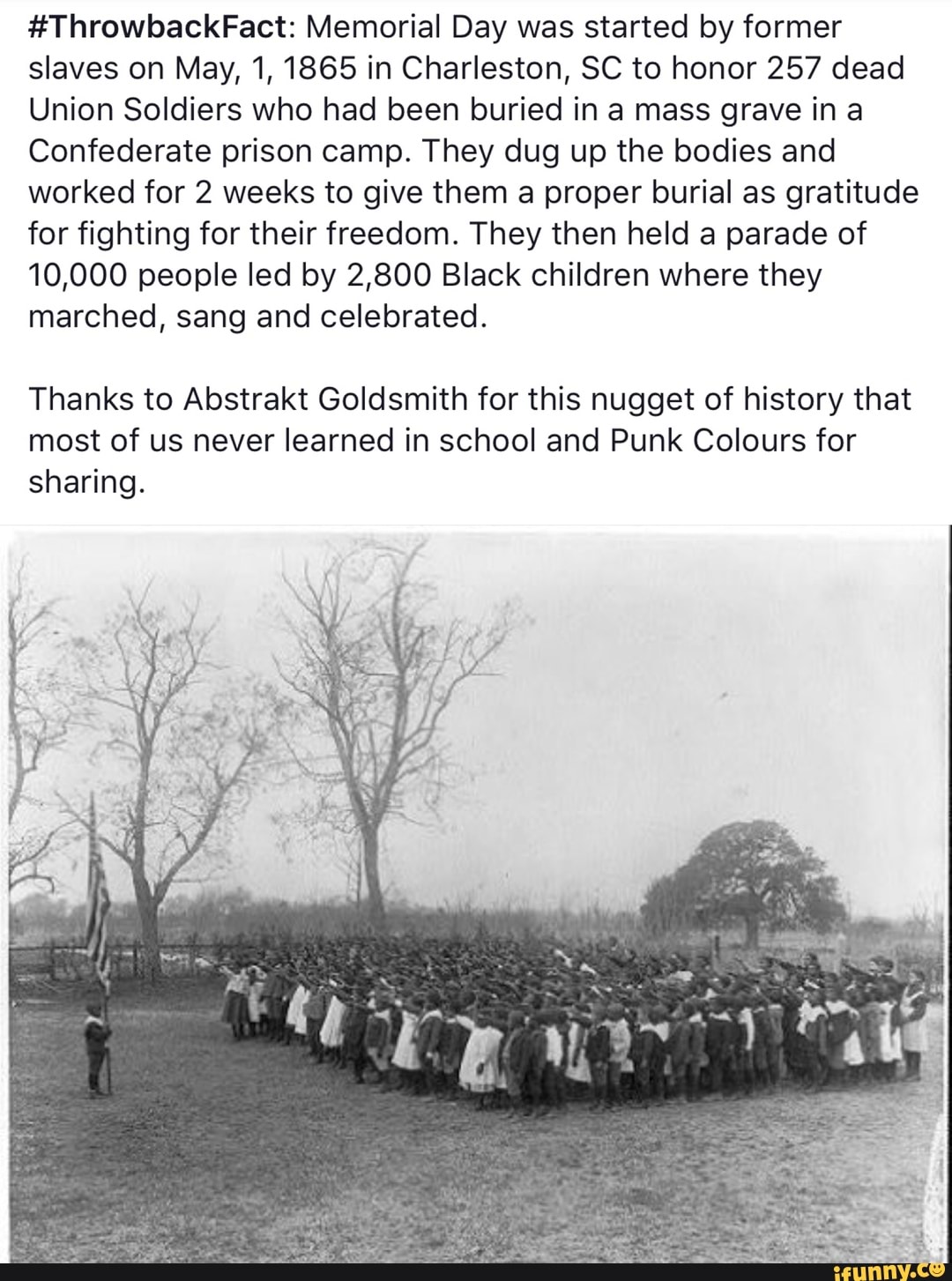 ThrowbackFact Memorial Day was started by former slaves on May, 1, 1865 in Charleston, SC to