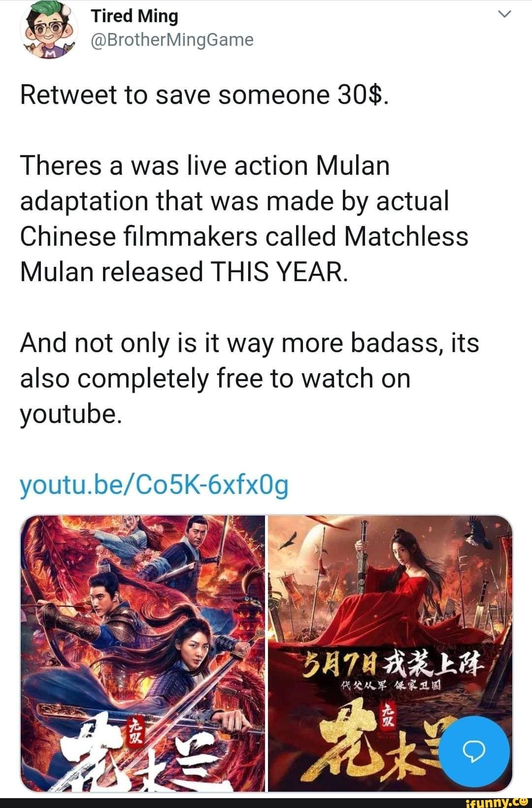 Tired Ming
@BrotherMingGame
Retweet to save someone 30$.
Theres a was live action Mulan adaptation that was made by actual
Chinese filmmakers called Matchless
Mulan released THIS YEAR.
And not only is it way more badass, its also completely free to watch on youtube.
youtu.t
RR