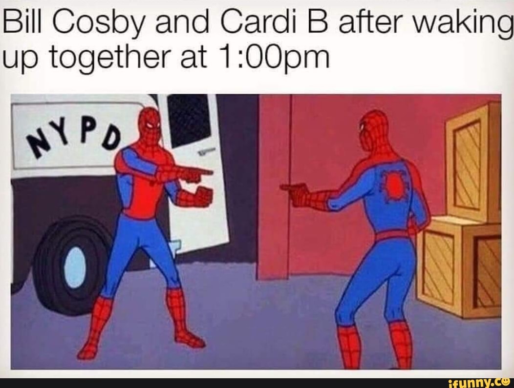 Bill Cosby And Cardi B After Waking Up Together At 1:00pm - IFunny