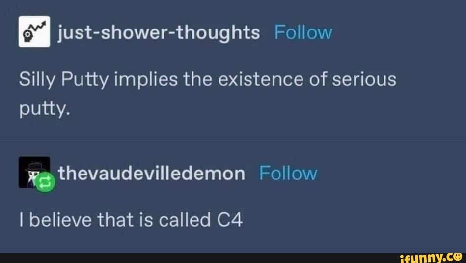 Meme dump no. 5. Silly Putty implies the existence of serious putty