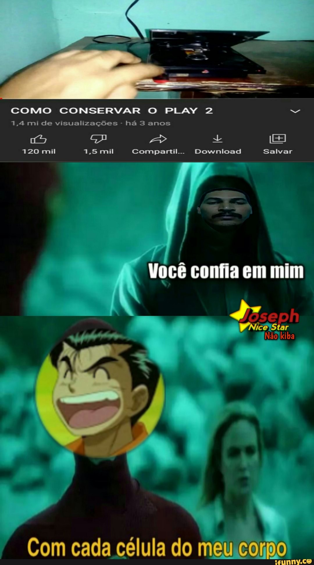 COMO CONSERVAR O PLAY 2
1,4 mi de visualizações - há 3 anos
"S dd
120 mil 1,5 mil Compartil... Download Salvar
Você confia em mim
Com cada célula do coro