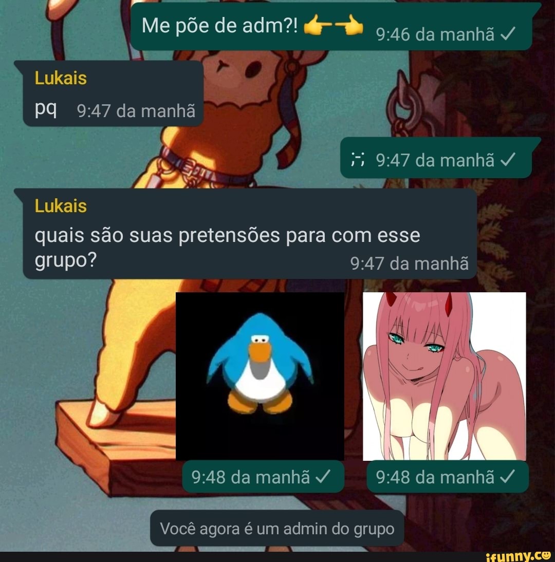 Me põe de adm?! da manhã
Lukais
Pq da manhã
(7
da manhã
Lukais quais são suas pretensões para com esse grupo? da manhã
da manhã da manhã
Você agora é um admin do grupo
verem.