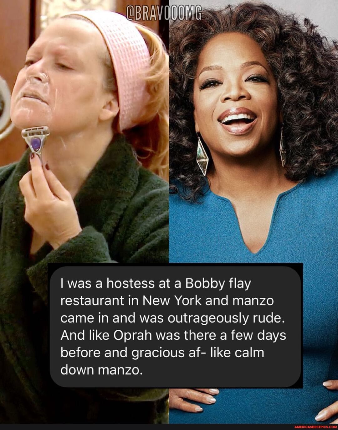I was a hostess at a Bobby flay restaurant in New York and manzo came in and was outrageously rude.
And like Oprah was there a few days before and gracious af- like calm
down manzo.